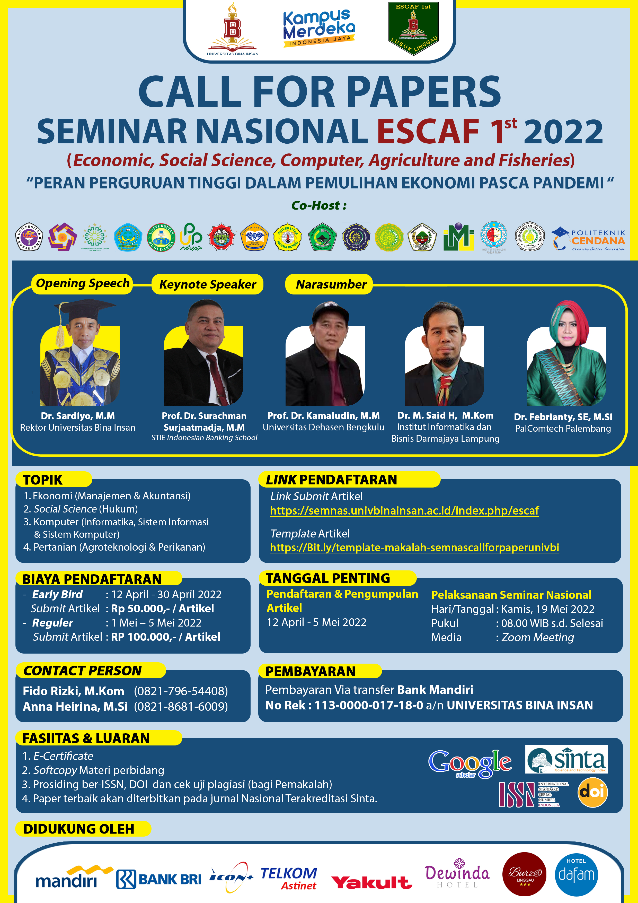 !!! CALL FOR PAPERS !!! LPPM (Lembaga Penelitian dan Pengabdian kepada Masyarakat) Universitas Bina Insan mengadakan kegiatan Seminar Nasional ESCAF 2st dengan mengundang pembicara yang akan memberikan banyak informasi serta wawasan terhadap aksi nyata yang dapat dilakukan perguruan tinggi dalam mempercepat inovasi teknologi digital di Era Society 5.0. Tema   : " Mempercepat Inovasi tBerkelanjutan dan Teknologi Digital di Era Society 5.0"   Jadwal : 7 Maret 2023Waktu  : 08.00 WIB-Selesai  Media  : Zoom Meeting   Opening Speech :Dr. Sardiyo, M.M (Rektor Universitas Bina Insan) Keynote Speaker :Prof. Dr. Iskhaq Iskandar, M. Sc (Kepala LLDIKTI Wilayah II (dalam konfirmasi)) Pembicara :Fitriya, SE, MBA, Ph.D (RMIT International University Vietnam)  Moderator: Kartika Sari Lubis, SE, M. Sc (STIM Sukma Medan)   Link Registrasi Peserta: https://forms.gle/7mKVBWdzC5x9gZ1L6 Link Template Artikel:https://bit.ly/template-makalah-semnascallforpaperunivbi Link Submit Artikel:https://semnas.univbinainsan.ac.id/index.php/escaf   BIAYA SEMINAR NASIONAL DAN CALL FOR PAPER- CO-Host : Rp. 750.000 (Free 10 Artikel)-  Pemakalah Dosen / Umum : Rp. 100.000/artikel-  Pemakalah Mahasiswa : Rp. 75.000/Artikel-  Participant Non Pemakalah : Rp. 25.000 (bersertifikat) -  Participant Non Pemakalah : Free (Non Sertifikat) Pembayaran Via transfer Bank Mandiri: No. Rekening: 1130000017180  a/n UNIVERSITAS BINA INSAN Narahubung: Fido Riski, M.Kom 0821-7965-4408 / Anna Heirina, M.Si 0821-8681-6009   ➡️ Sampai bertemu di Seminar Nasional ESCAF 2st 2023 ⬅️ #ESCAF2023#Universitasbinainsan#Univbiunggul#Univbikampusmerdeka#ekonomipascapandemi @univ.binainsan.ac.id
